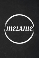 Melanie: A Blank Lined Notebook Journal with Personalized Name for Girls and Women (6 x 9 - 120 Pages) 1692743481 Book Cover