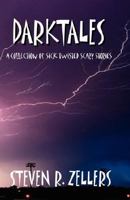 Darktales A collection of sick twisted scary stories 0978906942 Book Cover