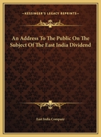 An Address to the Public on the Subject of the East India Dividend 1163701149 Book Cover