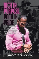 Rich in Purpose Poor in Pride: If Pride Comes before a Fall, Then Humility Is the Launching Pad to Success! 1663252661 Book Cover