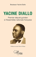 Yacine Diallo premier député guinéen à l'Assemblé nationale française (Harmattan Guinée) (French Edition) 2343157774 Book Cover