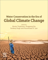 Water Conservation in the Era of Global Climate Change 0128202009 Book Cover