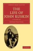 The Life Of John Ruskin 1379066085 Book Cover