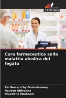 Cura farmaceutica sulla malattia alcolica del fegato (Italian Edition) 6204478788 Book Cover