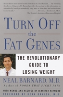 Turn Off the Fat Genes: The Revolutionary Guide to Taking Charge of the Genes That Control Your Weight 0609809040 Book Cover