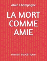 LA MORT COMME AMIE (French Edition) B0DZK222HM Book Cover