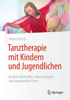 Tanztherapie mit Kindern und Jugendlichen: Kreative Methoden, Interventionen und angewandte Praxis (German Edition) 3662718359 Book Cover