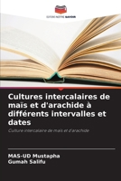 Cultures intercalaires de maïs et d'arachide à différents intervalles et dates (French Edition) 6208530865 Book Cover