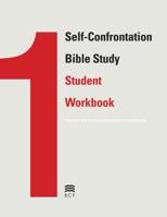 Self-confrontation Bible Study Student Workbook: Using the Self-confrontation Manual As a Reference 1878114425 Book Cover