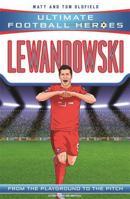 Lewandowski (Ultimate Football Heroes) - Collect Them All! 1789464536 Book Cover