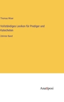 Vollständiges Lexikon für Prediger und Katecheten: Zehnter Band 3382031019 Book Cover