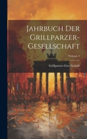 Jahrbuch Der Grillparzer-Gesellschaft; Volume 1 0270270337 Book Cover