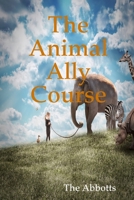 The Animal Ally Course 1312910038 Book Cover