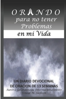Orando para no tener Problemas en mi Vida (La Vida de Oracion) 1945145730 Book Cover