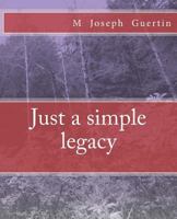 Just a simple legacy 1977748996 Book Cover