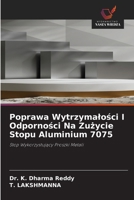 Poprawa Wytrzymalosci I Odpornosci Na Zuzycie Stopu Aluminium 7075 (Polish Edition) 6209570666 Book Cover