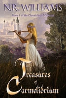 The Treasures of Carmelidrium, Book 1 of The Chronicles of Gil-Lael 1736685902 Book Cover