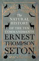 10 Commandments in the Animal World: Some Startling Revelations of the Behavior of the Wild Animals, Direct from the Note-Book of a Famous Naturalist 1528706315 Book Cover