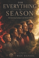 For Everything a Season: On Growing Up Queer And Afraid Of Hell B0HFVP2673 Book Cover