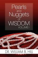 Pearls and Nuggets of Wisdom: Volume I 1465395121 Book Cover