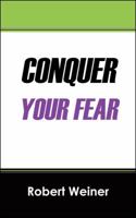 Conquer Your Fear 1432758179 Book Cover