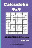 Calcudoku: 200 Difficile Puzzles 9х9 vol. 19 B092412363 Book Cover