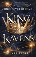 King of Ravens (Upon a Broken Throne) 153878128X Book Cover