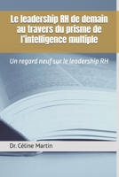 Le leadership RH de demain au travers du prisme de l’intelligence multiple: Un regard neuf sur le leadership RH (French Edition) B0F896C8G9 Book Cover