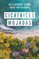 CICATRICES MOJADAS B0CH2BSQNZ Book Cover