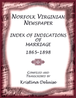 Norfolk, Virginia Newspaper Index of Indications of Marriage, 1865-1898, Part 2, J-K 0788450565 Book Cover