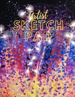 Artist Sketch Pad: Sketch Pad 1655043129 Book Cover