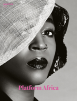 Platform Africa: Aperture 227 1597114197 Book Cover
