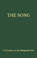 The Song: A Treatise on the Bhagavad Gita B0BJ4ZTKHC Book Cover