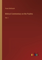 Biblical Commentary on the Psalms, Vol. 1 (Classic Reprint) 1175827304 Book Cover