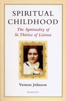 Spiritual Childhood: The Spirituality of St. Therese of Lisieux 0898708265 Book Cover