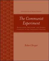 The Communist Experiment: Revolution, Socialism, and Global Conflict in the Twentieth Century (Explorations in World History) 0072497440 Book Cover