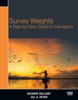 Survey Weights: A Step-by-step Guide to Calculation 1597182605 Book Cover