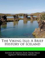 The Viking Isle: A Brief History of Iceland 1241152241 Book Cover