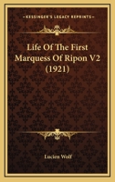 Life Of The First Marquess Of Ripon V2 0548800030 Book Cover