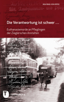 Die Verantwortung Ist Schwer: Euthanasiemorde an Pfleglingen Der Zieglerschen Anstalten 3799504192 Book Cover