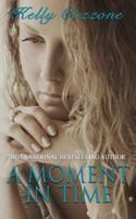 A Moment in Time: A Mothers Love 1540579816 Book Cover