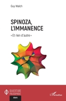 Spinoza, l’immanence: «?Et rien d’autre?» (Ouverture Philosophique) (French Edition) 2336453428 Book Cover