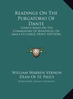 Readings On The Purgatorio Of Dante: Chiefly Based On The Commentary Of Benvenuto Da Imola V2 1428610502 Book Cover