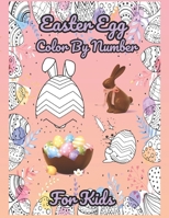 Easter Egg Color By Number For Kids: Coloring Book of Cute Easter Bunnies,Easter Eggs,for Hours of Fun. B0CWLWGWZN Book Cover