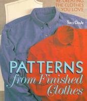 Patterns From Finished Clothes: Re-Creating the Clothes You Love 0806948752 Book Cover