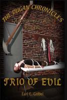 Trio of Evil 1477495746 Book Cover