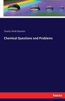 Chemical Questions and Problems (Classic Reprint) 3742817728 Book Cover