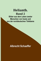 Helianth. Band 2; Bilder aus dem Leben zweier Menschen von heute und aus der norddeutschen Tiefebene 9356788316 Book Cover