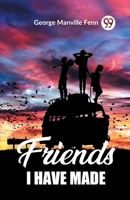 Friends I Have Made 1518654509 Book Cover