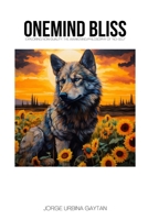 ONEMIND BLISS: Exploring Non-Duality: The Awakening Philosophy of 'No-Self' B0CS9KVGDH Book Cover